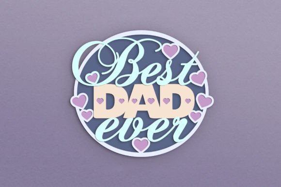 Best Dad Ever 3D Layered SVG Cake Topper for Father’s Day Branding